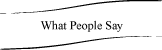 What People Say